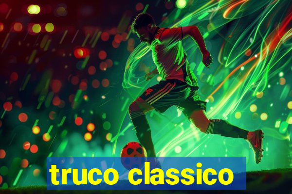 truco classico